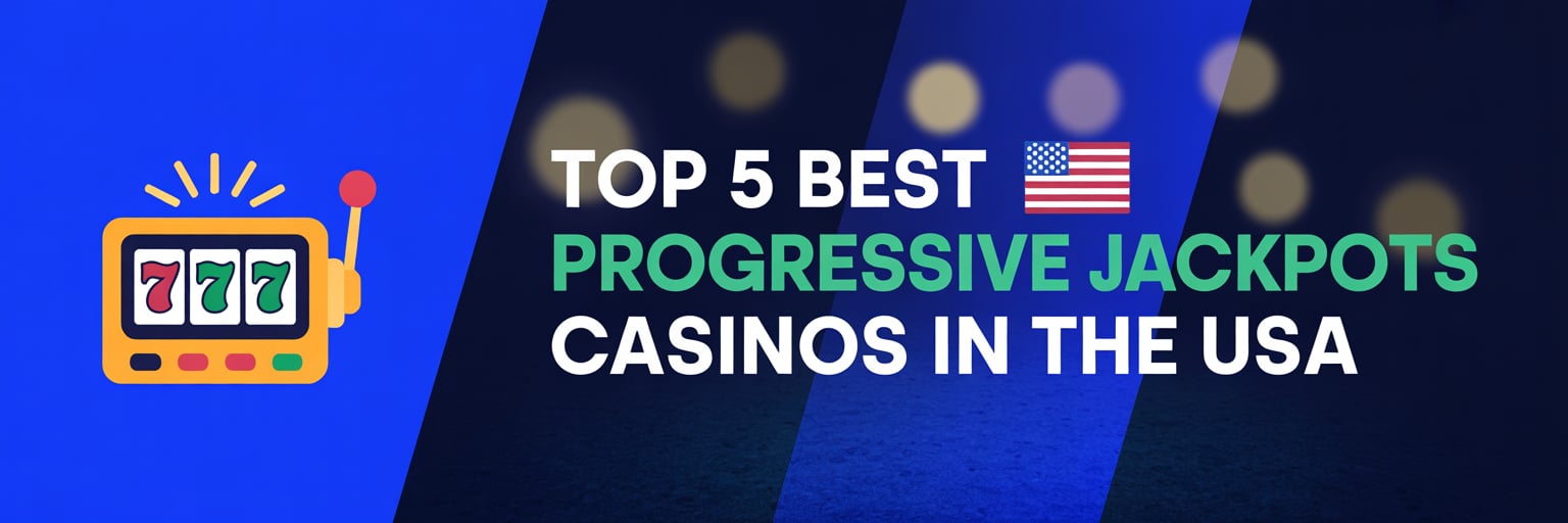 Top 5 Best Progressive Jackpots Casinos in the USA